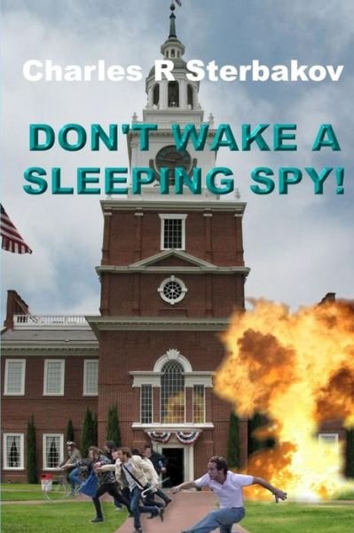 Cover for Charles R Sterbakov · Don't Wake a Sleeping Spy! (Pocketbok) (2016)