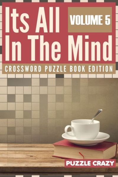 Cover for Puzzle Crazy · Its All In The Mind Volume 5 (Taschenbuch) (2016)
