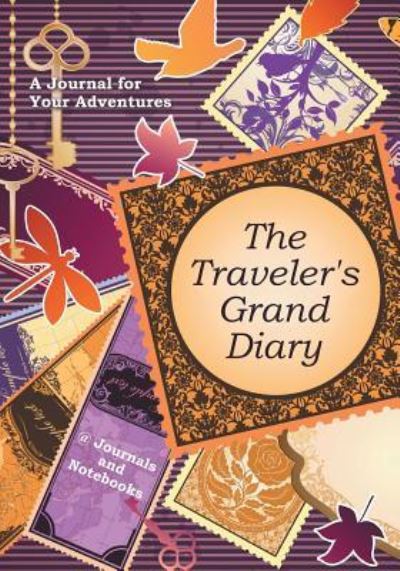 Cover for @ Journals and Notebooks · The Traveler's Grand Diary: A Journal for Your Adventures (Paperback Book) (2016)