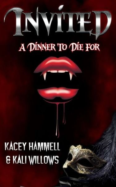 Cover for Kali Willows Kacey Hammell · INVITED - A Dinner To Die For (Pocketbok) (2019)
