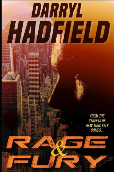 Darryl Hadfield · Rage & Fury (Paperback Bog) (2018)