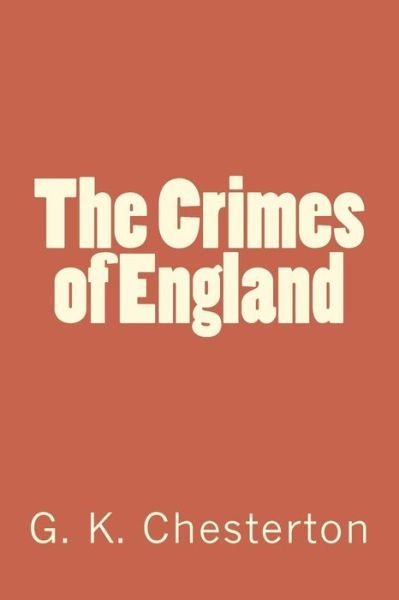 Cover for G K Chesterton · The Crimes of England (Paperback Bog) (2018)