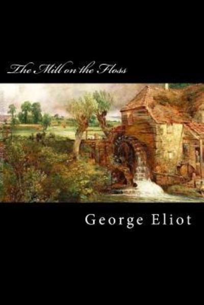 Cover for George Eliot · The Mill on the Floss (Paperback Bog) (2018)