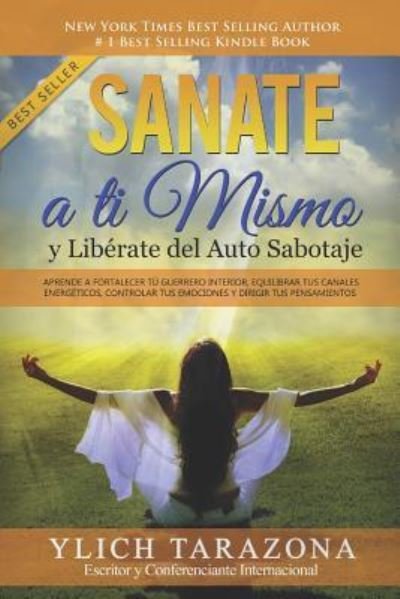 Cover for Ylich Tarazona · Sanate a Ti Mismo y Lib rate del Auto Sabotaje (Pocketbok) (2018)