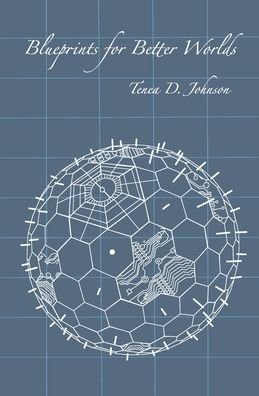 Cover for Tenea D. Johnson · Blueprints for Better Worlds (Paperback Bog) (2020)