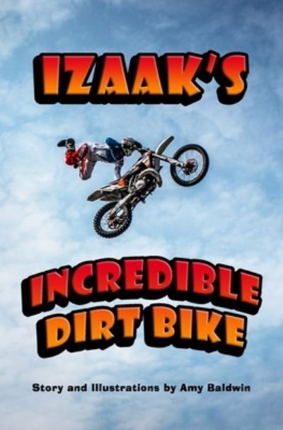 Cover for Amy Baldwin · Izaak's Incredible Dirt Bike (Paperback Book) (2020)