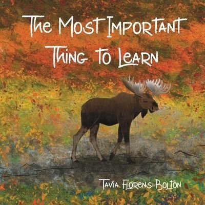 Cover for Tavia Florens-Bolton · The Most Important Thing to Learn (Taschenbuch) (2021)
