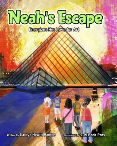 Cover for Latoya Hewitt Panton · Neah's Escape: Energizes Her Love for Art - Neah's Escape Book # 2 (Paperback Book) (2021)