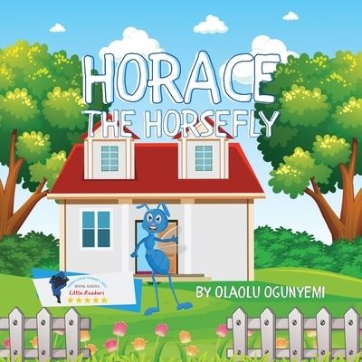 Cover for Olaolu Ogunyemi · Horace the Horsefly (Taschenbuch) (2021)