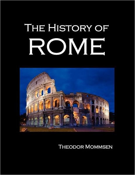 Cover for Theodore Mommsen · The History of Rome (Volumes 1-5) (Paperback Book) (2012)