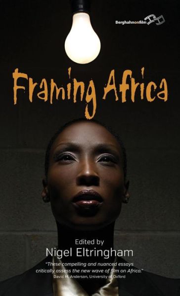 Cover for Nigel Eltringham · Framing Africa: Portrayals of a Continent in Contemporary Mainstream Cinema (Hardcover Book) (2013)