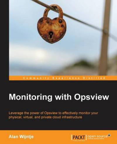 Monitoring with Opsview - Alan Wijntje - Books - Packt Publishing Limited - 9781783284733 - December 15, 2013