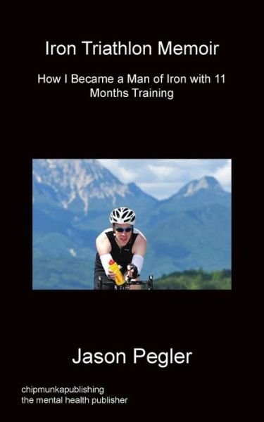 Cover for Jason Pegler · Iron Triathlon Memoir (Pocketbok) (2014)