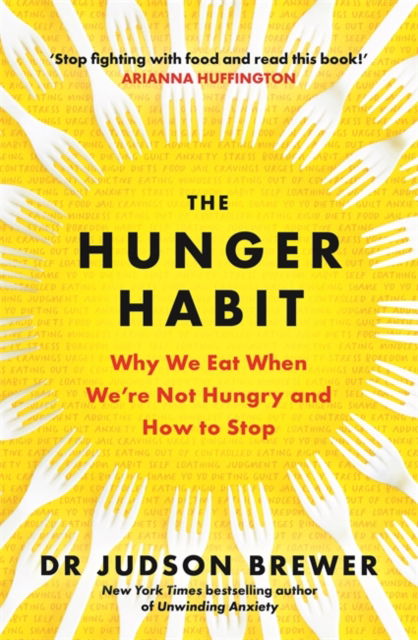 Cover for Judson Brewer · The Hunger Habit: Why We Eat When We're Not Hungry and How to Stop (Paperback Book) (2025)