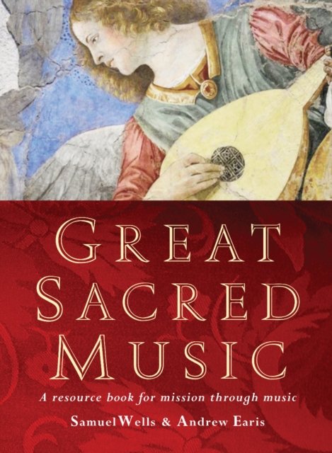 Cover for Samuel Wells · Great Sacred Music: A resource book for mission through music (Paperback Book) (2024)