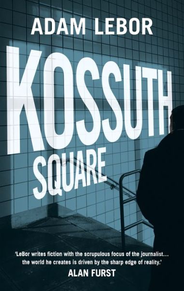 Cover for Adam LeBor · Kossuth Square - Danube Blues (Hardcover Book) (2019)