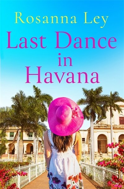 Last Dance in Havana - Rosanna Ley - Livros - Hodder - 9781787471733 - 16 de outubro de 2018