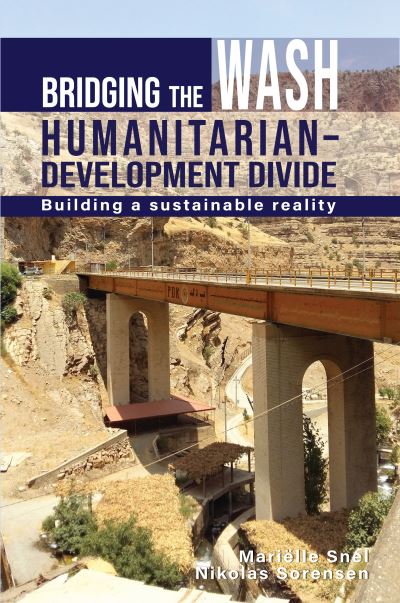 Cover for Marielle Snel · Bridging the WASH Humanitarian–development Divide: Building a sustainable reality (Paperback Book) (2021)