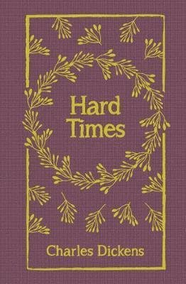 Hard Times - Charles Dickens - Książki - Arcturus Publishing Ltd - 9781788883733 - 15 października 2018