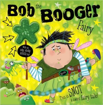 Cover for Ltd. Make Believe Ideas · Bob the Booger Fairy (Paperback Book) (2020)