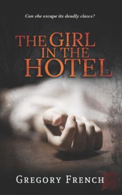 Cover for Gregory French · The Girl in the Hotel (Paperback Book) (2019)