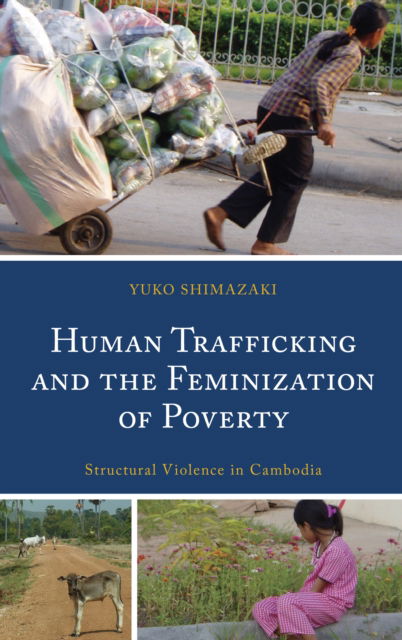 Cover for Yuko Shimazaki · Human Trafficking and the Feminization of Poverty: Structural Violence in Cambodia (Paperback Book) (2022)