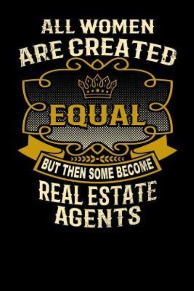 Cover for L Watts · All Women Are Created Equal But Then Some Become Real Estate Agents (Paperback Bog) (2019)