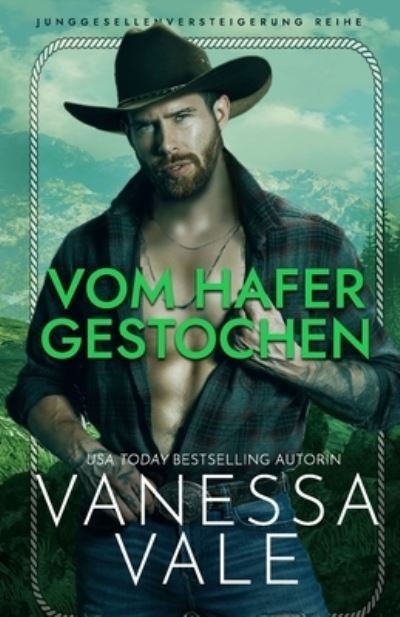 Cover for Vanessa Vale · Vom Hafer gestochen: Grossdruck - Junggesellenversteigerung Reihe (Pocketbok) [Large type / large print edition] (2021)