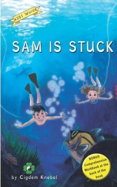 Cover for Cigdem Knebel · Sam Is Stuck: (Dyslexie Font) Decodable Chapter Books - Kents' Quest (Pocketbok) (2019)