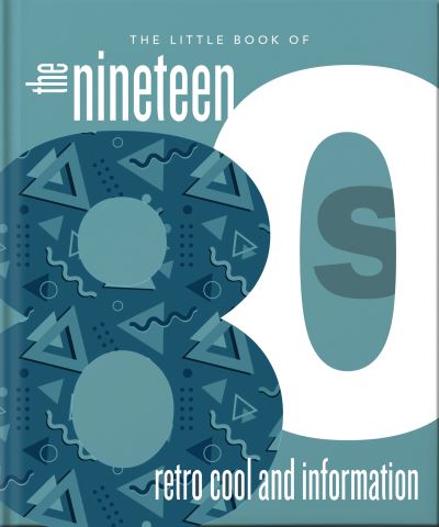 The Little Book of the 1980s: The Decade of Retro Cool - Orange Hippo! - Boeken - Headline Publishing Group - 9781800695733 - 14 maart 2024