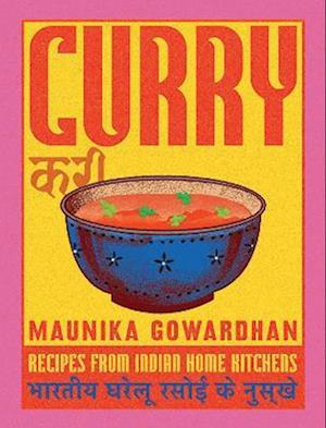 Cover for Maunika Gowardhan · Curry: Recipes From Indian Home Kitchens (Hardcover Book) (2025)