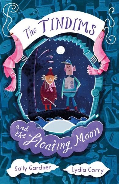 The Tindims and the Floating Moon - The Tindims - Sally Gardner - Kirjat - Bloomsbury Publishing PLC - 9781838935733 - torstai 10. kesäkuuta 2021