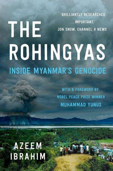 Cover for Azeem Ibrahim · The Rohingyas: Inside Myanmar's Hidden Genocide (Paperback Bog) [Revised edition] (2018)