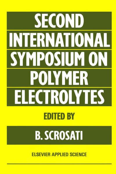 Cover for B Scrosati · Polymer Electrolytes: Second International Symposium on Polymer Electrolytes (Hardcover bog) (1990)