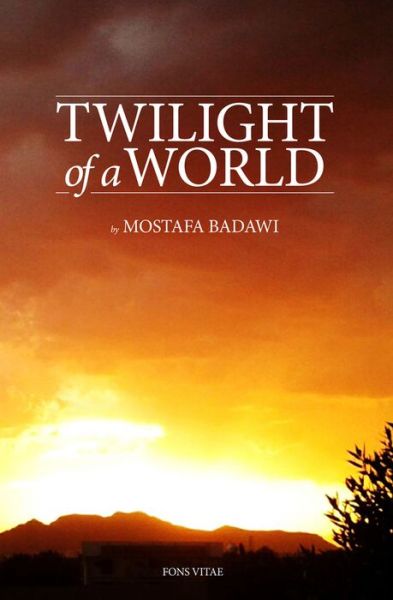 Cover for Mostafa Al-Badawi · Twilight of a World (Paperback Book) (2017)