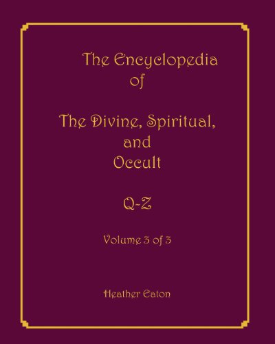 Cover for Heather Eaton · The Encyclopedia of the Divine, Spiritual, and Occult: Volume 3: Q-z (Taschenbuch) (2012)