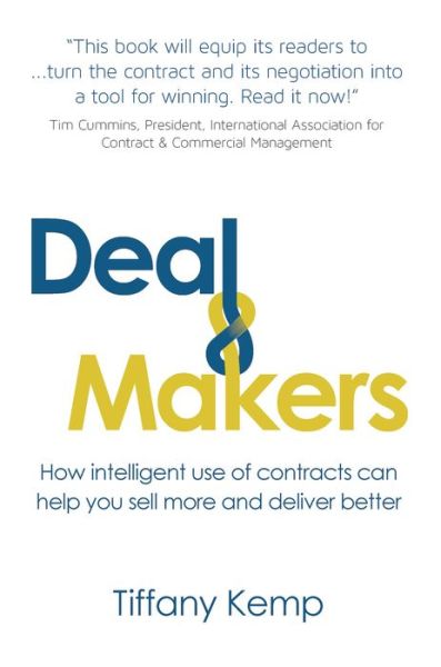 Deal Makers: How intelligent use of contracts can help you sell more and deliver better - Tiffany Kemp - Books - Rethink Press - 9781908746733 - January 25, 2013