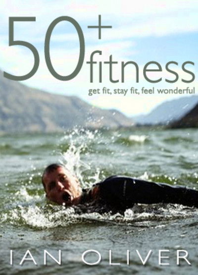 Cover for Ian Oliver · Fifty Plus Fitness - Snowbooks Fitness (Paperback Book) (2015)