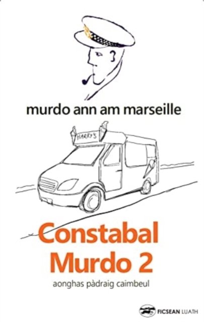 Cover for Angus Peter Campbell · Constabal Murdo 2: Murdo ann am Marseille (Paperback Book) (2022)