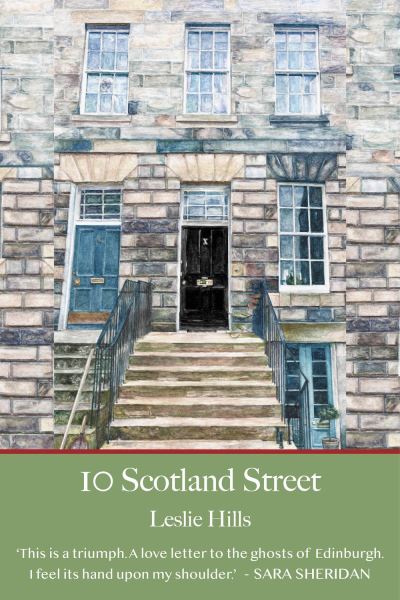 Cover for Leslie Hills · 10 Scotland Street: With a foreword from Val McDermid (Hardcover Book) (2023)