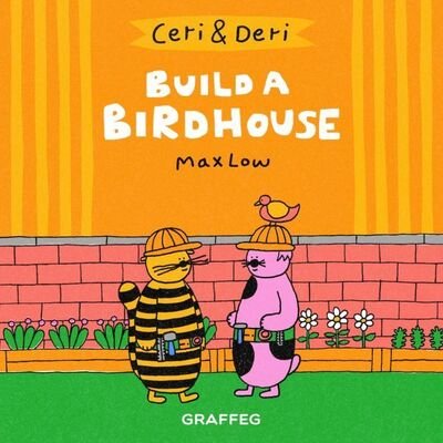 Cover for Max Low · Ceri &amp; Deri: Build a Birdhouse (Paperback Bog) (2019)