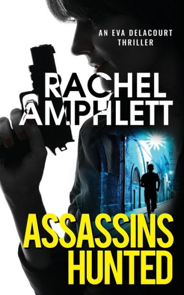 Cover for Rachel Amphlett · Assassins Hunted (Paperback Book) (2020)