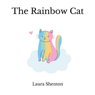 Cover for Laura Shenton · The Rainbow Cat (Pocketbok) (2022)