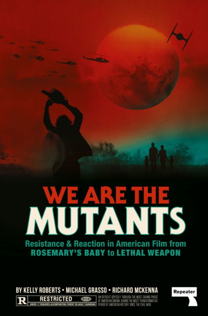 Cover for Kelly Roberts · We Are the Mutants: The Battle for Hollywood from Rosemary's Baby to Lethal Weapon (Paperback Book) [New edition] (2022)