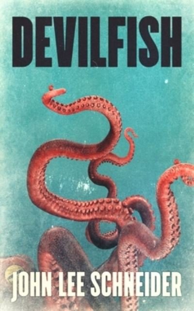 Cover for John Lee Schneider · Devilfish (Paperback Book) (2021)