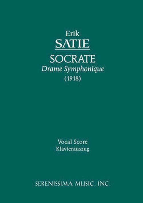 Socrate: Vocal Score - Erik Satie - Bøger - Serenissima Music, Incorporated - 9781932419733 - 2. januar 2009