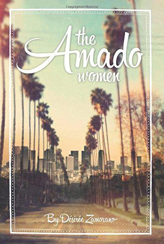 Cover for Desiree  Zamorano · The Amado Women (Paperback Book) (2014)