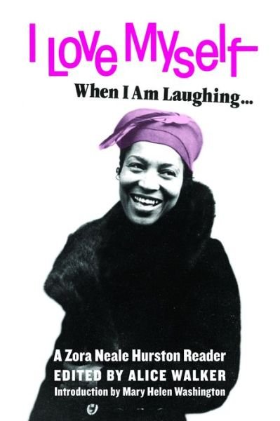 Cover for Zora Neale Hurston · I Love Myself When I Am Laughing... and Then Again When I Am Looking Mean and Impressive A Zora Neale Hurston Reader (Bok) (2020)