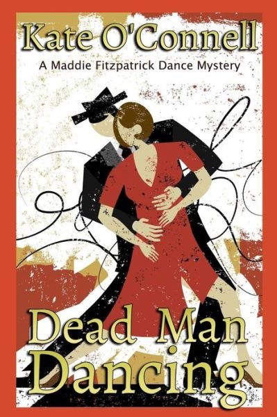 Cover for Kate O\'connell · Dead Man Dancing: a Maddie Fitzpatrick Dance Mystery (Paperback Book) (2015)