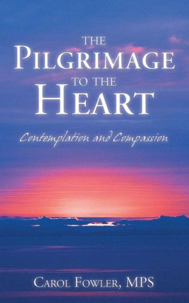Cover for Mps Carol Fowler · The Pilgrimage to the Heart (Paperback Book) (2018)